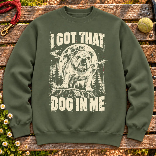 Military Green Bulldog I Got That Dog in Me sweatshirt, full garment view