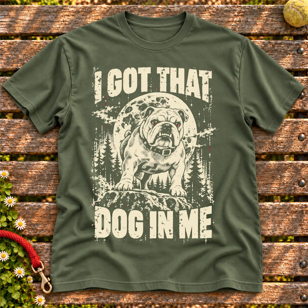 Military Green Bulldog I Got That Dog in Me T-shirt, full garment view