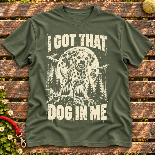 Military Green Dalmatian I Got That Dog in Me T-shirt, full garment view