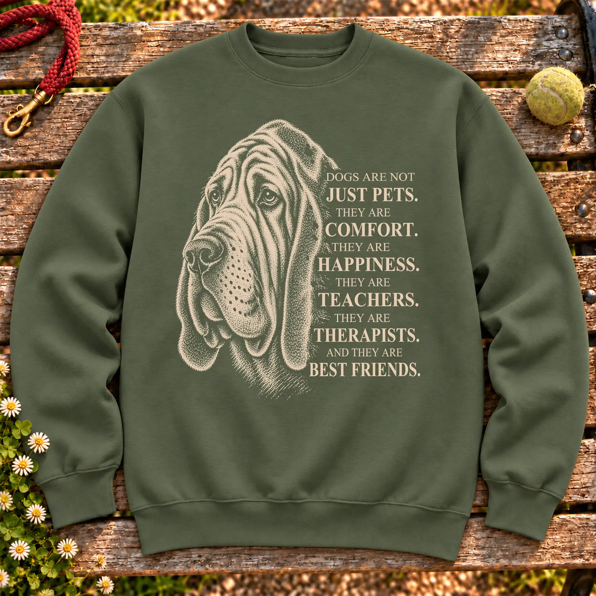 Dogs Are Not Just Pets Bloodhound text design on a Military Green crewneck sweatshirt