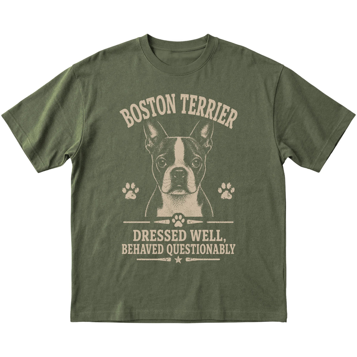 Military Green T-shirt featuring Dressed Well, Behaved Questionably - Boston Terrier, laid-flat presentation