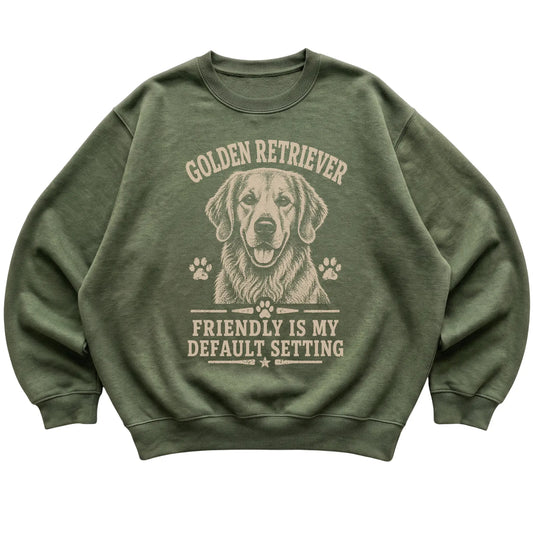 Military Green crewneck sweatshirt featuring Friendly Is My Default Setting - Golden Retriever, laid-flat presentation