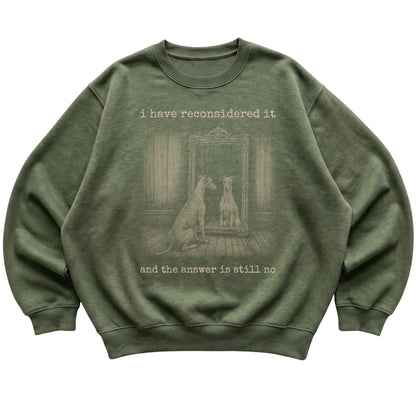 Military Green Greyhound The Answer Is Still No sweatshirt, flat view