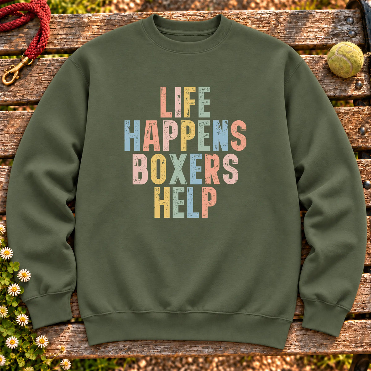 Life Happens Boxer Help text design on a Military Green crewneck sweatshirt