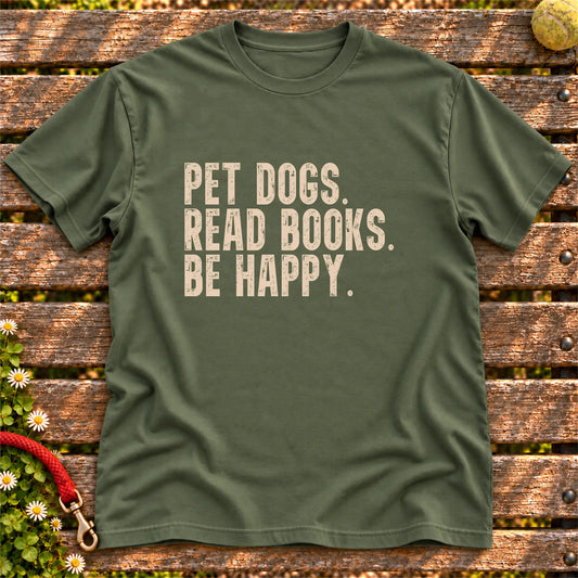 Pet Dogs, Read Books, Be Happy design on a Military Green Softstyle T-shirt