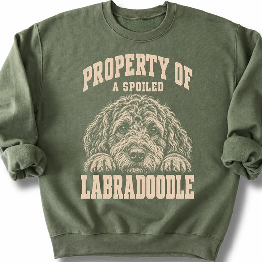 Military Green Labradoodle sweatshirt with a dog portrait and “Property of a Spoiled” lettering.