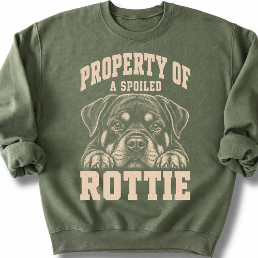 Military Green Rottweiler sweatshirt with a dog portrait and “Property of a Spoiled” lettering.