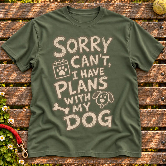 Sorry Can't, I have Plans With My Dog on a Military Green T-shirt, shown flat