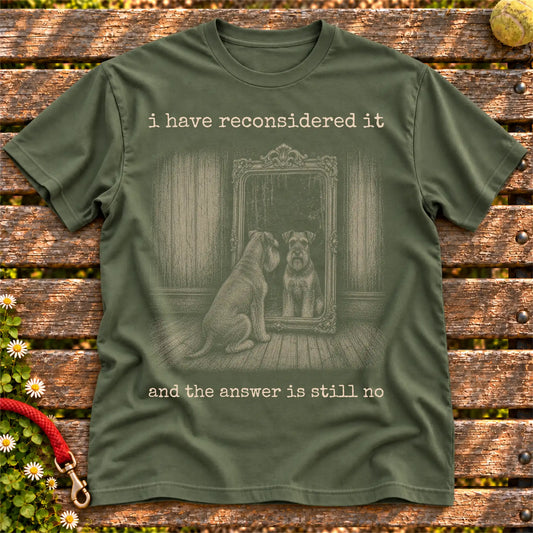 Schnauzer The Answer Is Still No on a Military Green T-shirt, shown flat
