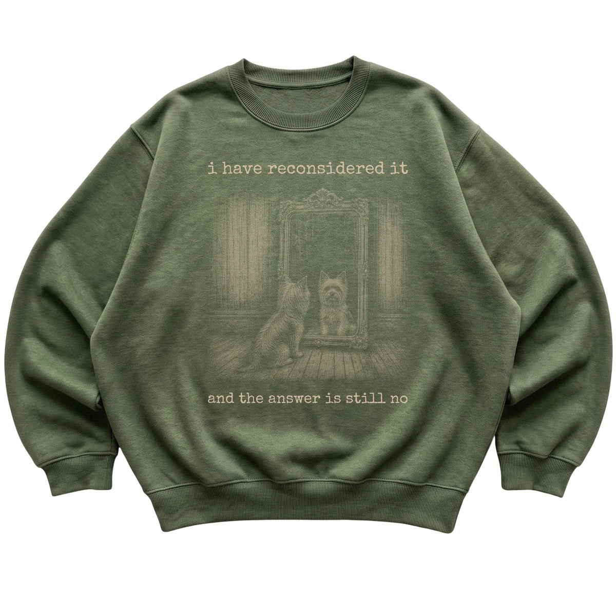 Military Green Yorkie The Answer Is Still No sweatshirt, flat view