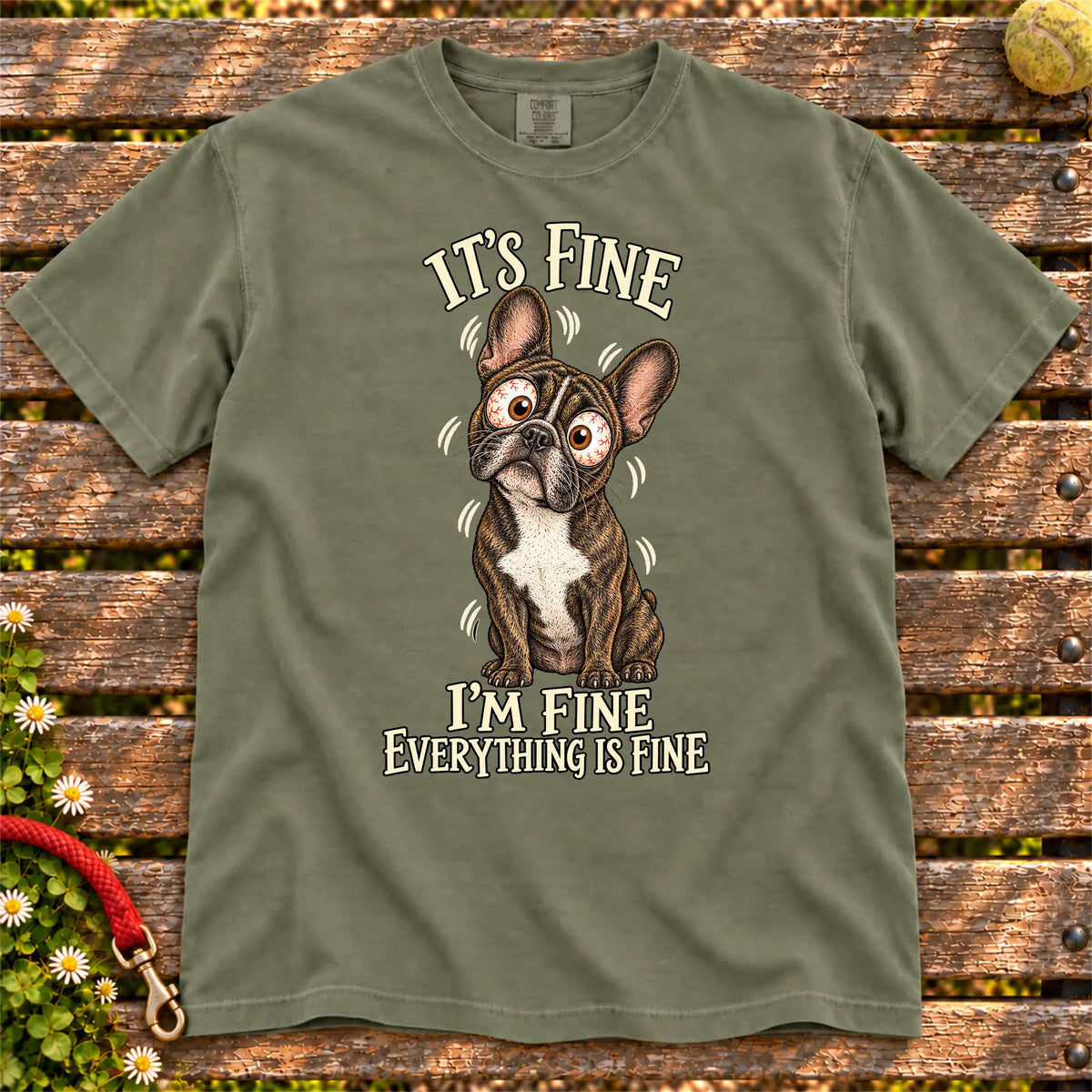 French Bulldog Everything Is Fine Comfort Colors T-shirt in Moss flat lay