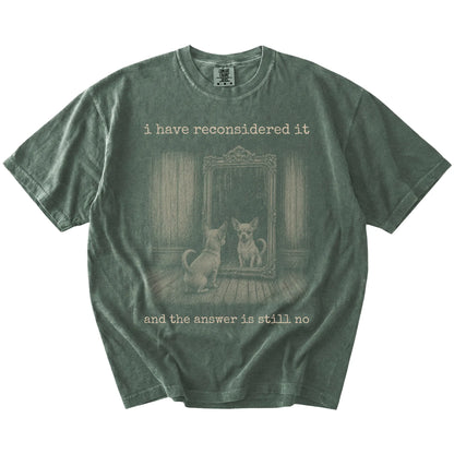 “The Answer Is Still No” Chihuahua design on a Moss Comfort Colors® T-shirt