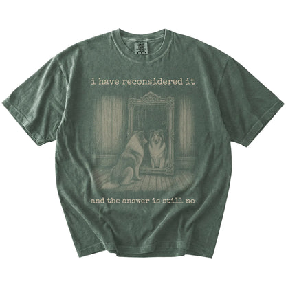 “The Answer Is Still No” Collie design on a Moss Comfort Colors® T-shirt