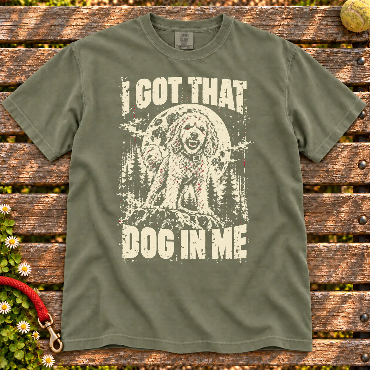 Moss Goldendoodle I Got That Dog in Me T-shirt, full garment view