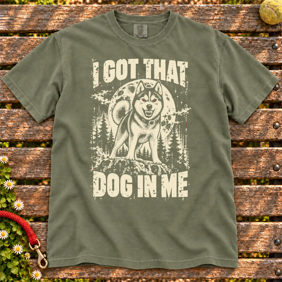 Moss Husky I Got That Dog in Me T-shirt, full garment view