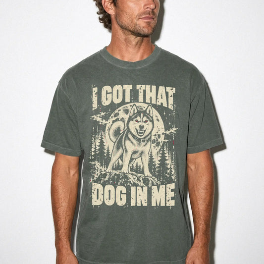 Moss Husky I Got That Dog in Me T-shirt, worn by a model