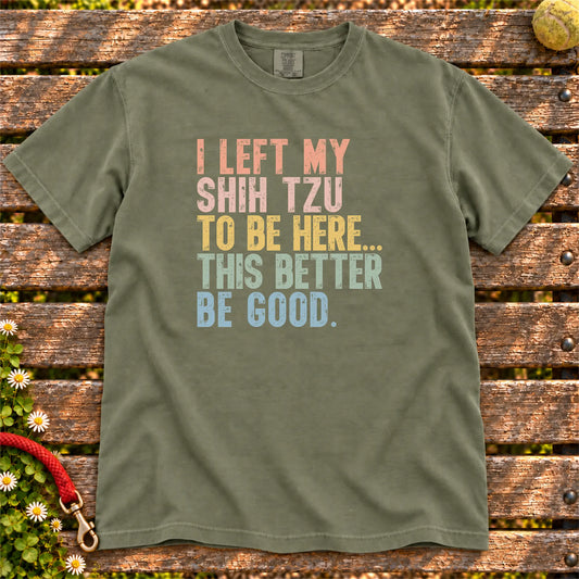 Left My Spoiled Shih Tzu T-Shirt in Moss