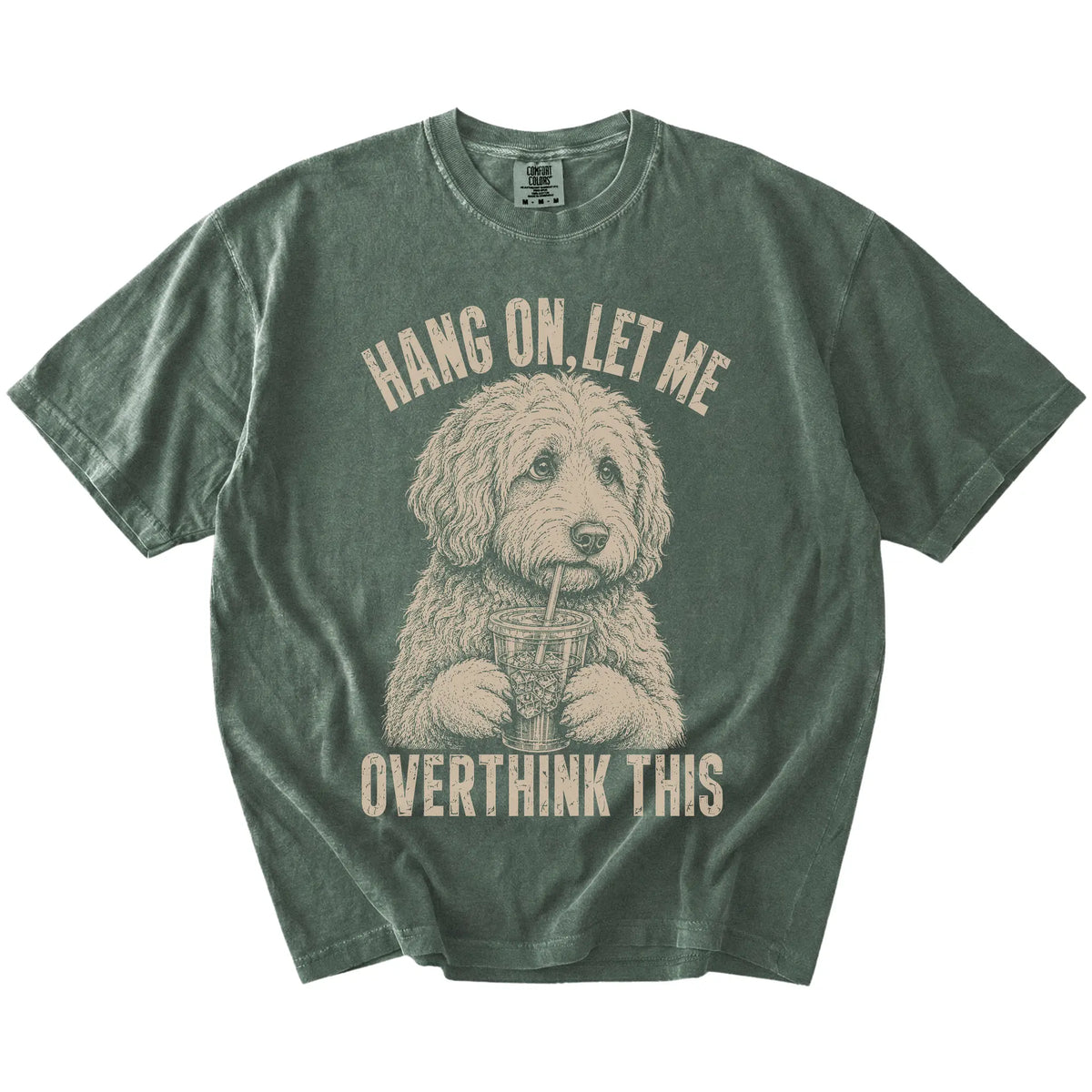 Moss Overthinking Goldendoodle T-Shirt laid flat
