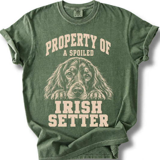 Moss Irish Setter T-shirt with a dog portrait and “Property of a Spoiled” lettering.