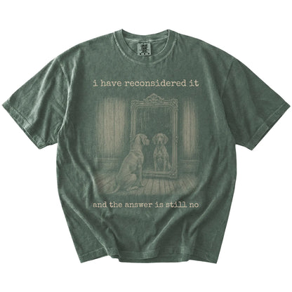“The Answer Is Still No” Vizsla design on a Moss Comfort Colors® T-shirt