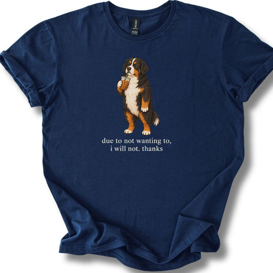 Bernese Mountain Dog I Will Not design with iced coffee on a navy T-shirt
