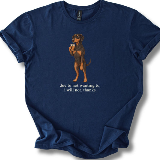 Doberman I Will Not design with iced coffee on a navy T-shirt