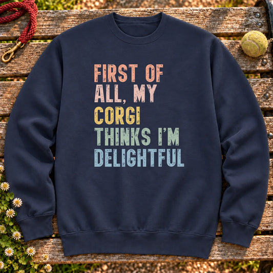 “First of all, my Corgi thinks I’m delightful” text on a Navy sweatshirt