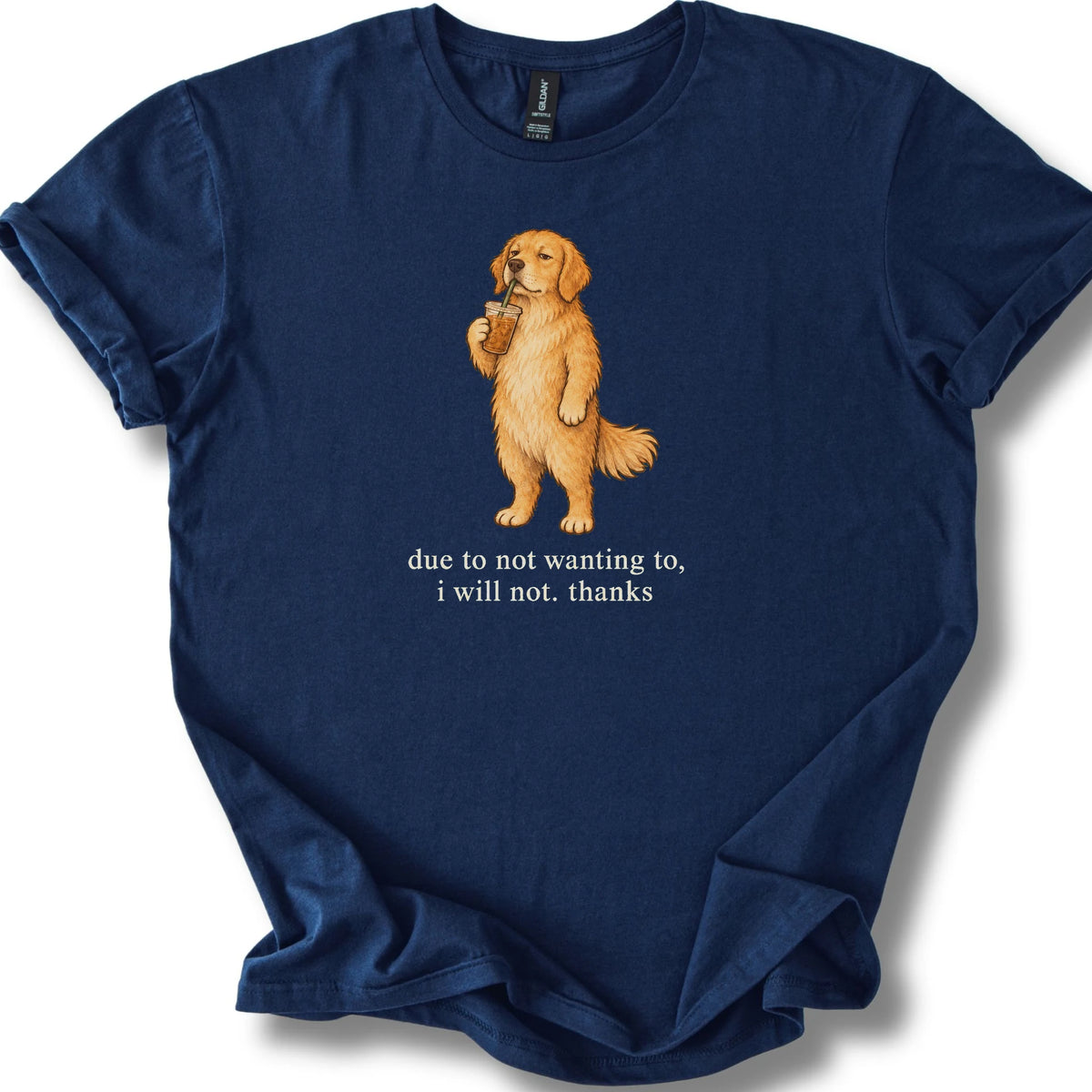 Golden Retriever I Will Not design with iced coffee on a navy T-shirt