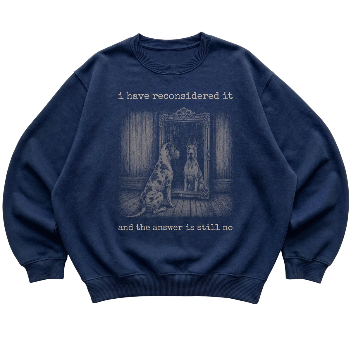 Navy Great Dane The Answer Is Still No sweatshirt, flat view