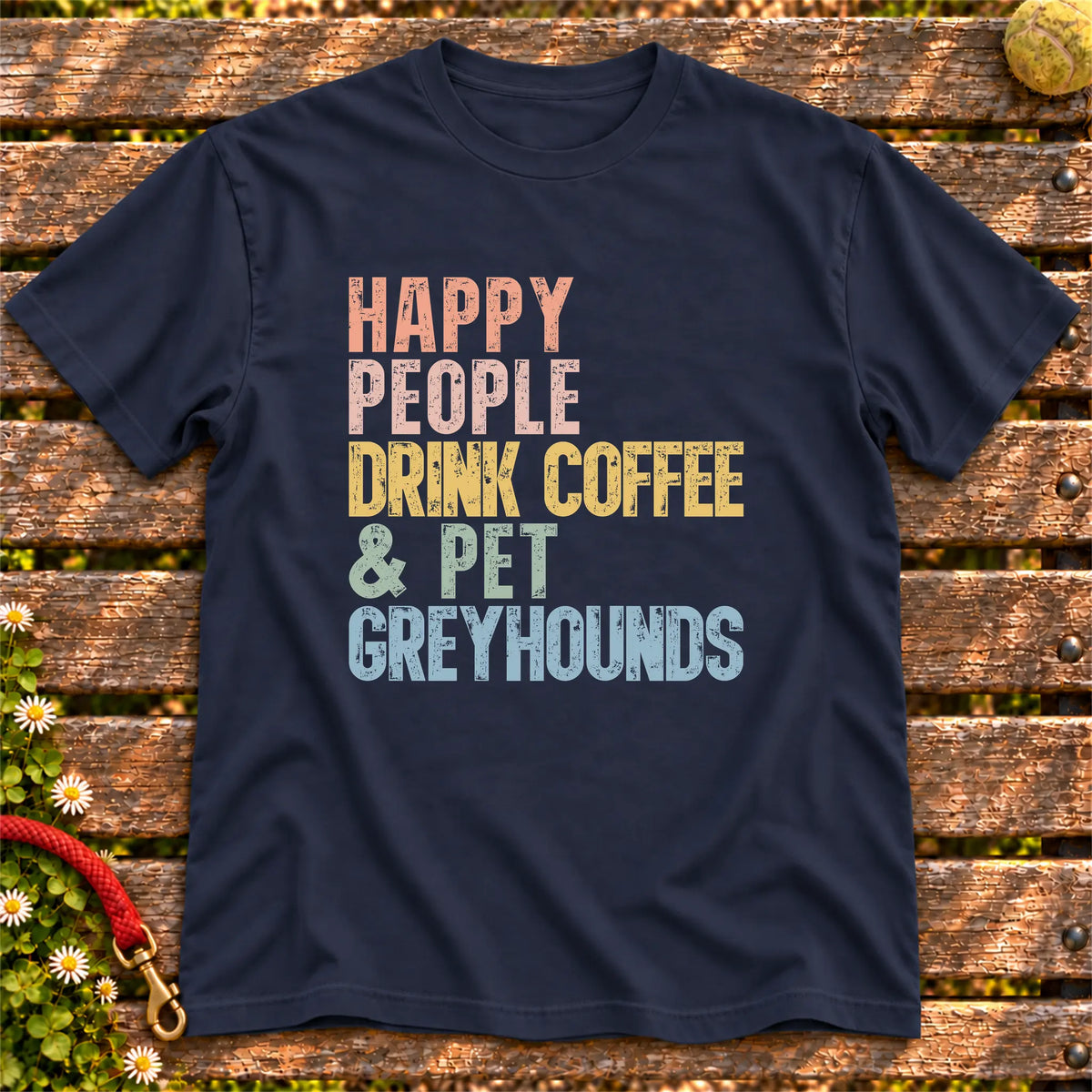 “Happy people drink coffee & pet Greyhounds” text on a Navy T-shirt