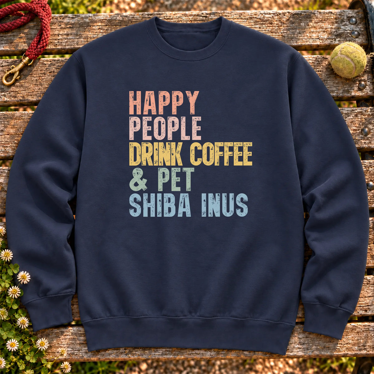 “Happy people drink coffee & pet Shiba Inus” text on a Navy sweatshirt