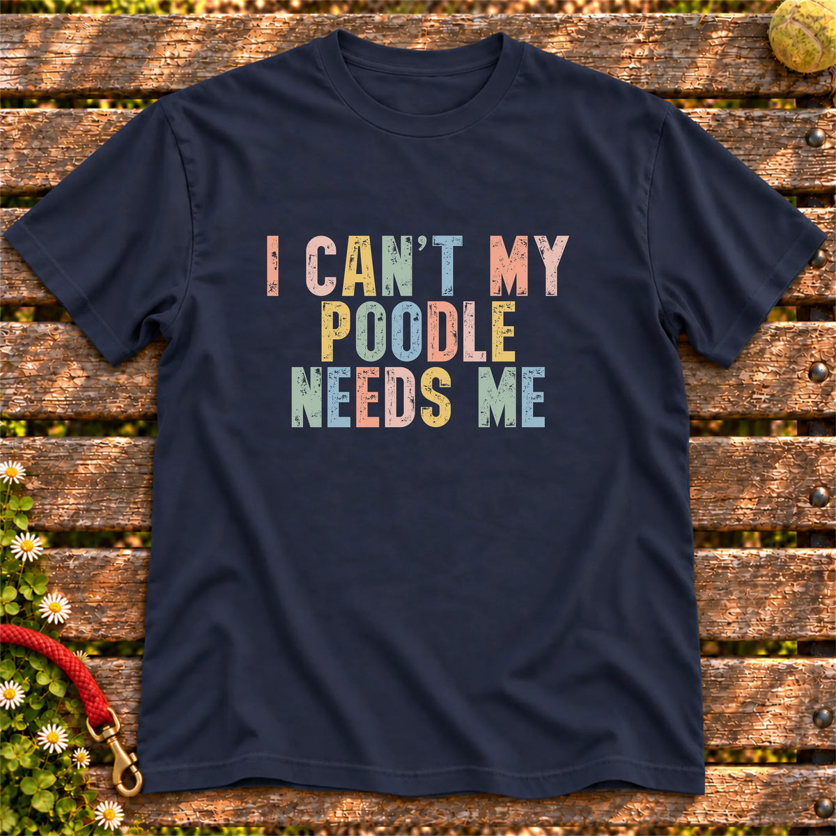 I Can't My Poodle Needs Me text design on a Navy softstyle T-shirt