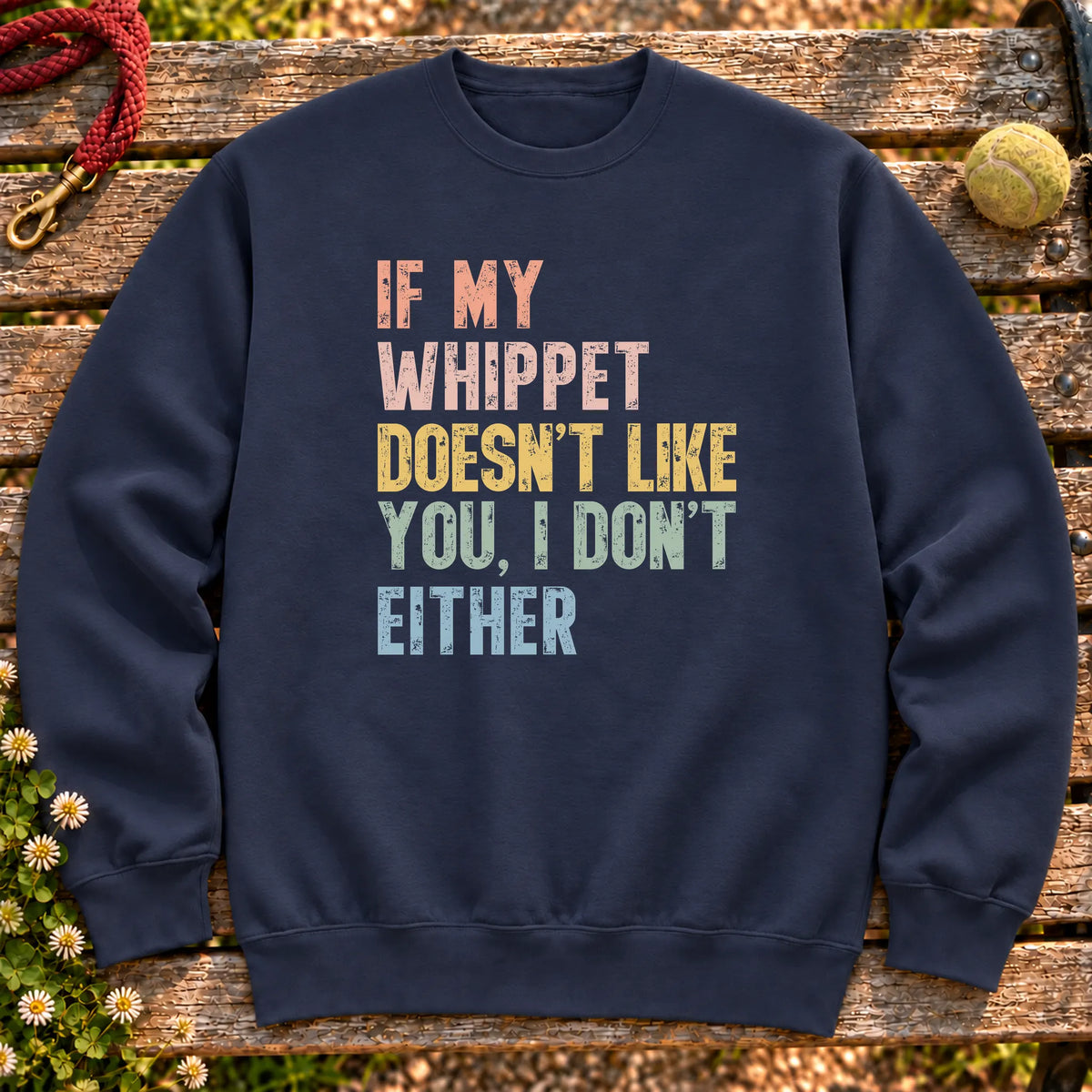 “If my Whippet doesn’t like you, I don’t either” text on a Navy sweatshirt