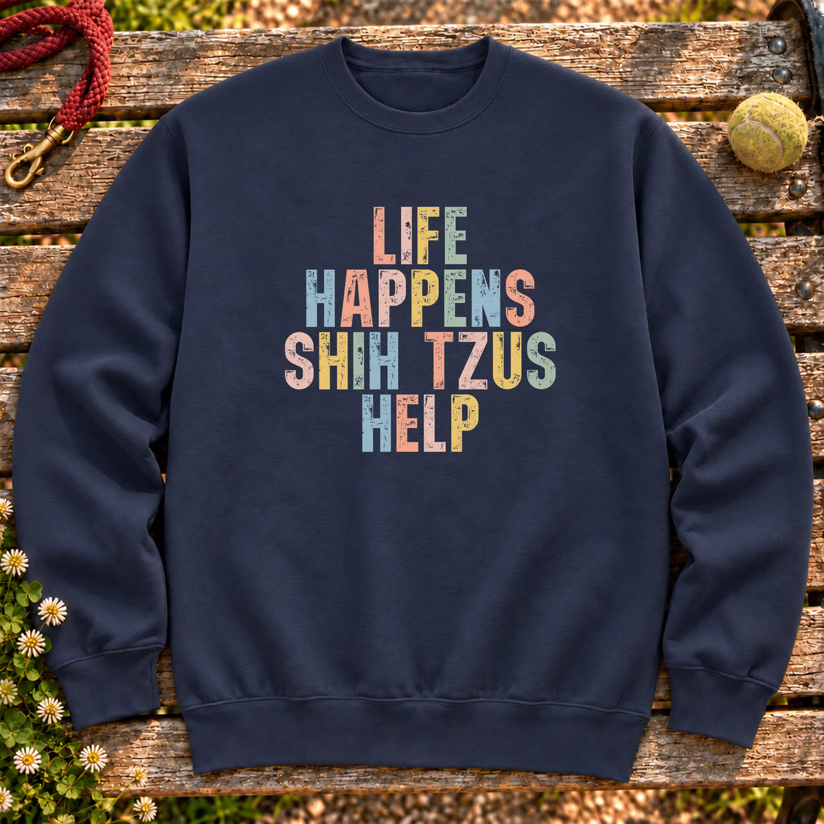 Life Happens Shih Tzu Help text design on a Navy crewneck sweatshirt