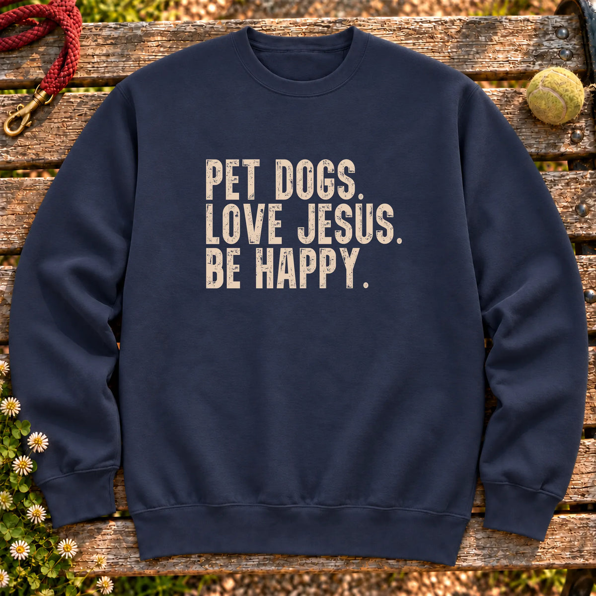 Pet Dogs, Love Jesus, Be Happy design on a Navy crewneck sweatshirt