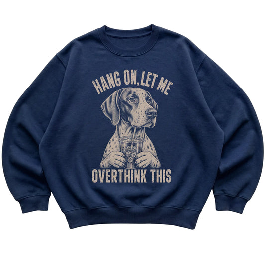 Navy crewneck sweatshirt featuring Overthinking Pointer, laid-flat presentation
