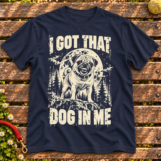 Navy Pug I Got That Dog in Me T-shirt, full garment view