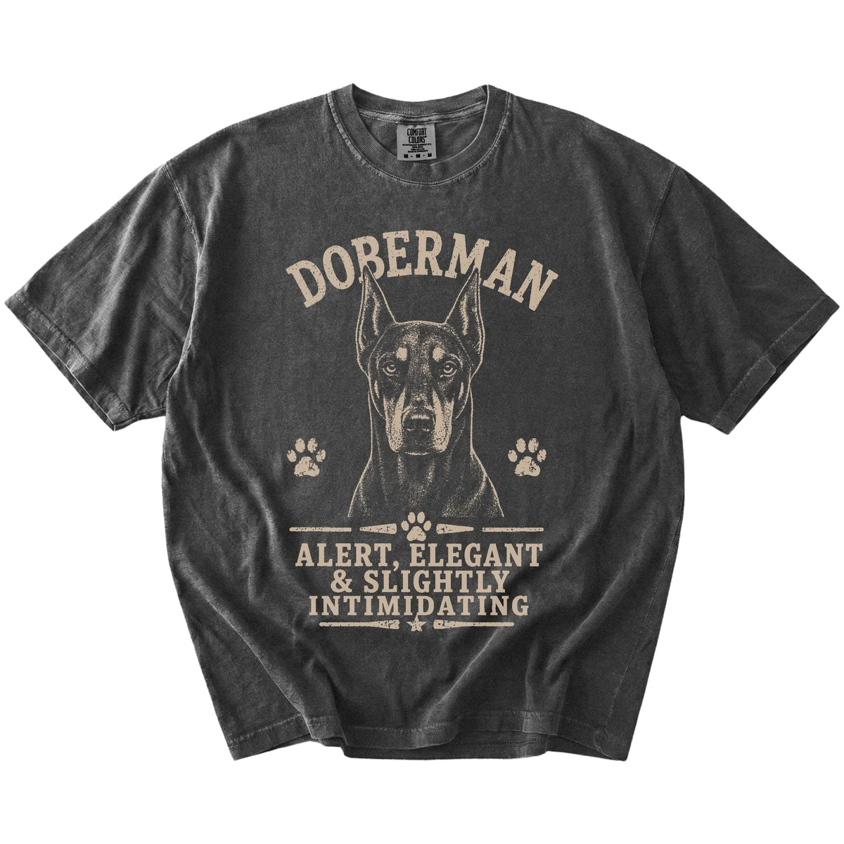 Doberman design with “Alert, Elegant & Slightly Intimidating” lettering on a Pepper Comfort Colors® T-shirt