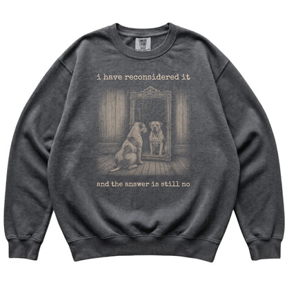 Pepper American Bulldog The Answer Is Still No Comfort Colors sweatshirt, flat view