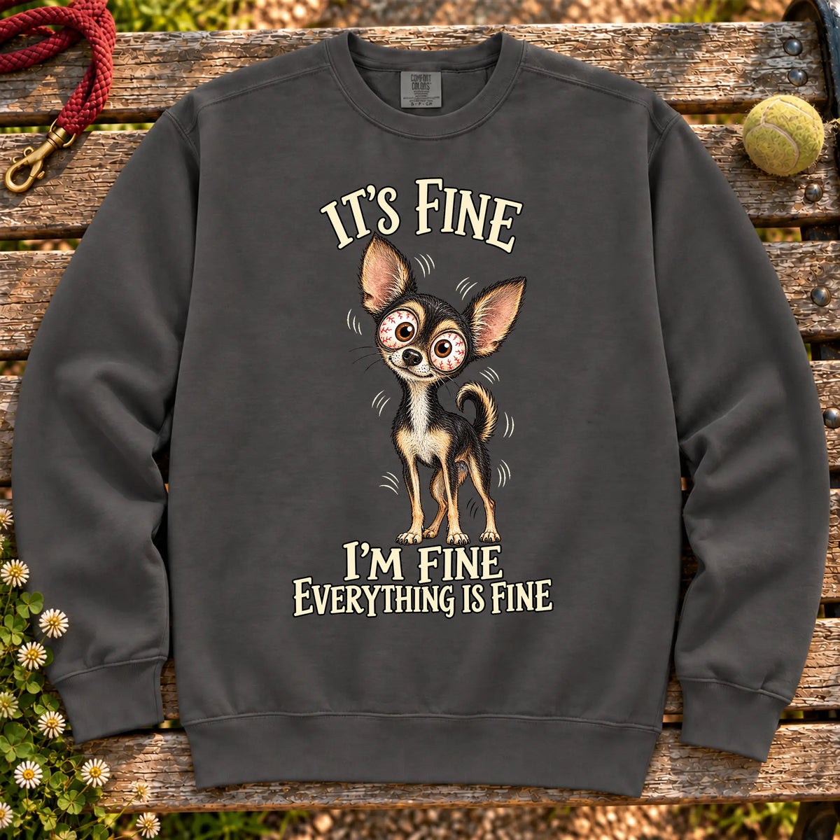 Chihuahua Everything Is Fine Comfort Colors sweatshirt in Pepper