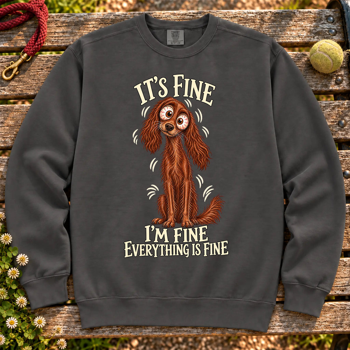 Irish Setter Everything Is Fine Comfort Colors sweatshirt in Pepper