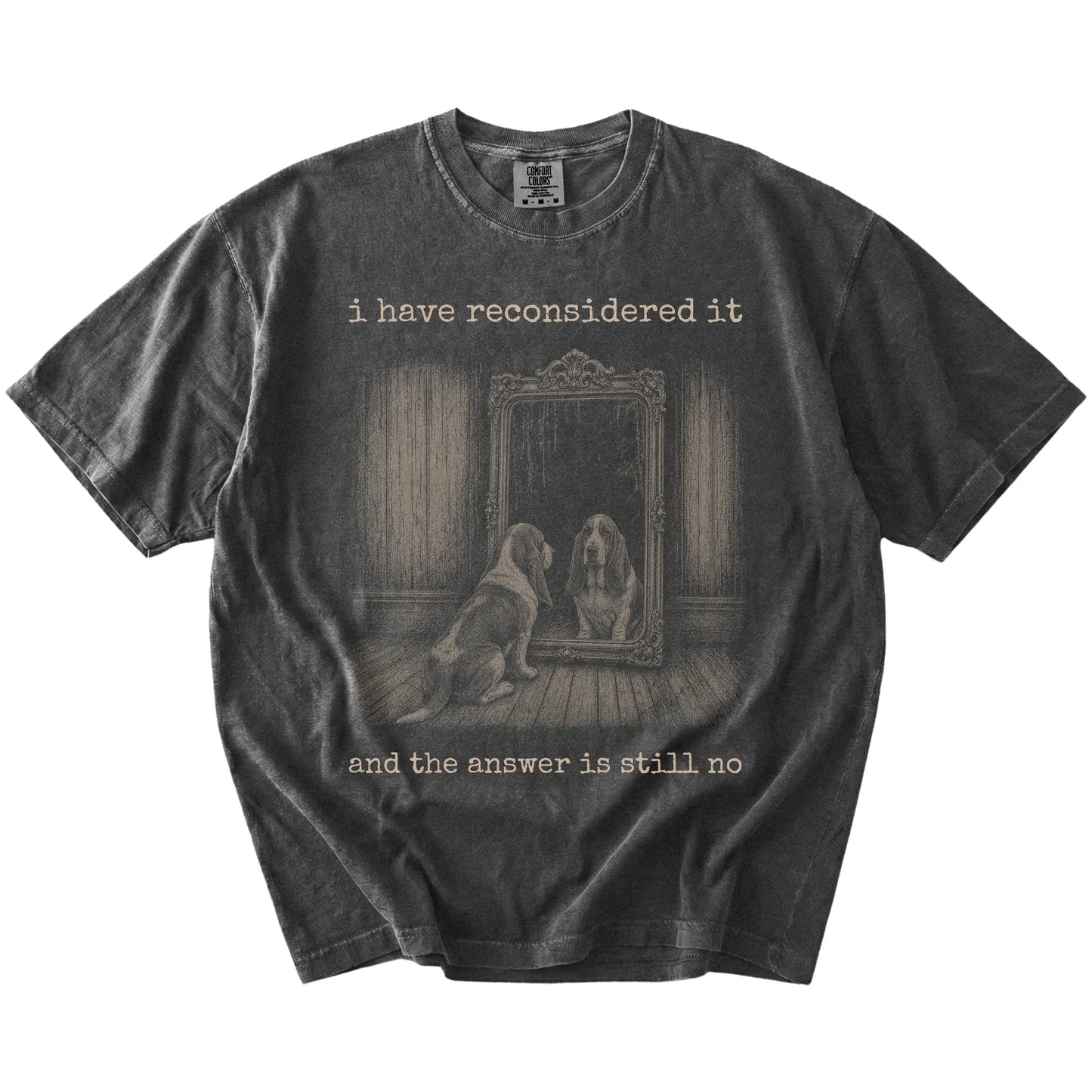 “The Answer Is Still No” Basset Hound design on a Pepper Comfort Colors® T-shirt