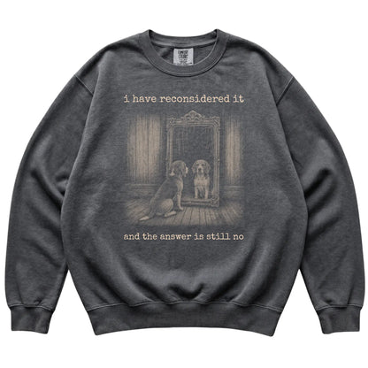 Pepper Beagle The Answer Is Still No Comfort Colors sweatshirt, flat view