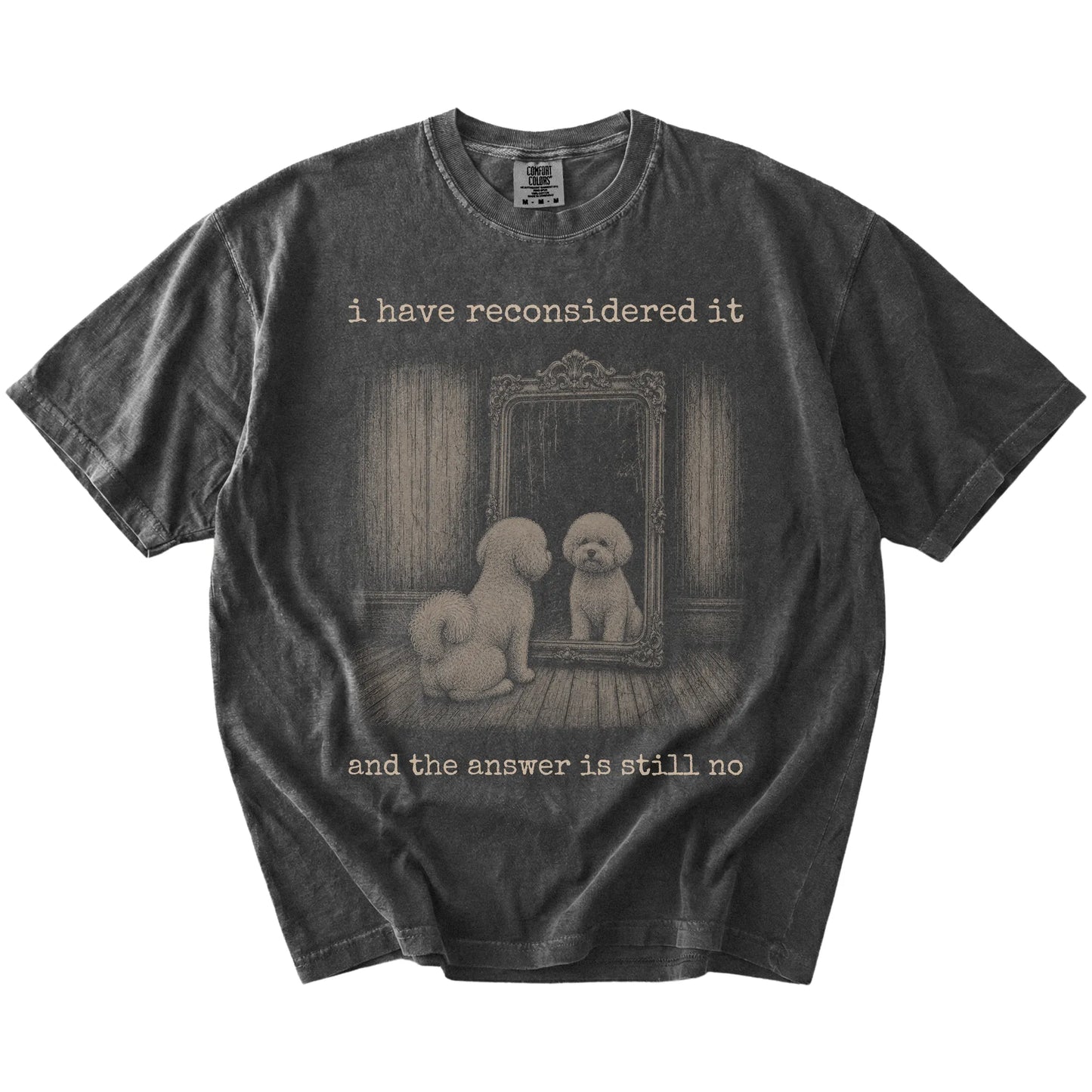 “The Answer Is Still No” Bichon Frise design on a Pepper Comfort Colors® T-shirt