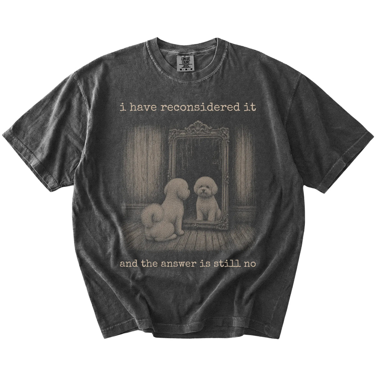 “The Answer Is Still No” Bichon Frise design on a Pepper Comfort Colors® T-shirt
