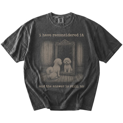 “The Answer Is Still No” Bichon Frise design on a Pepper Comfort Colors® T-shirt