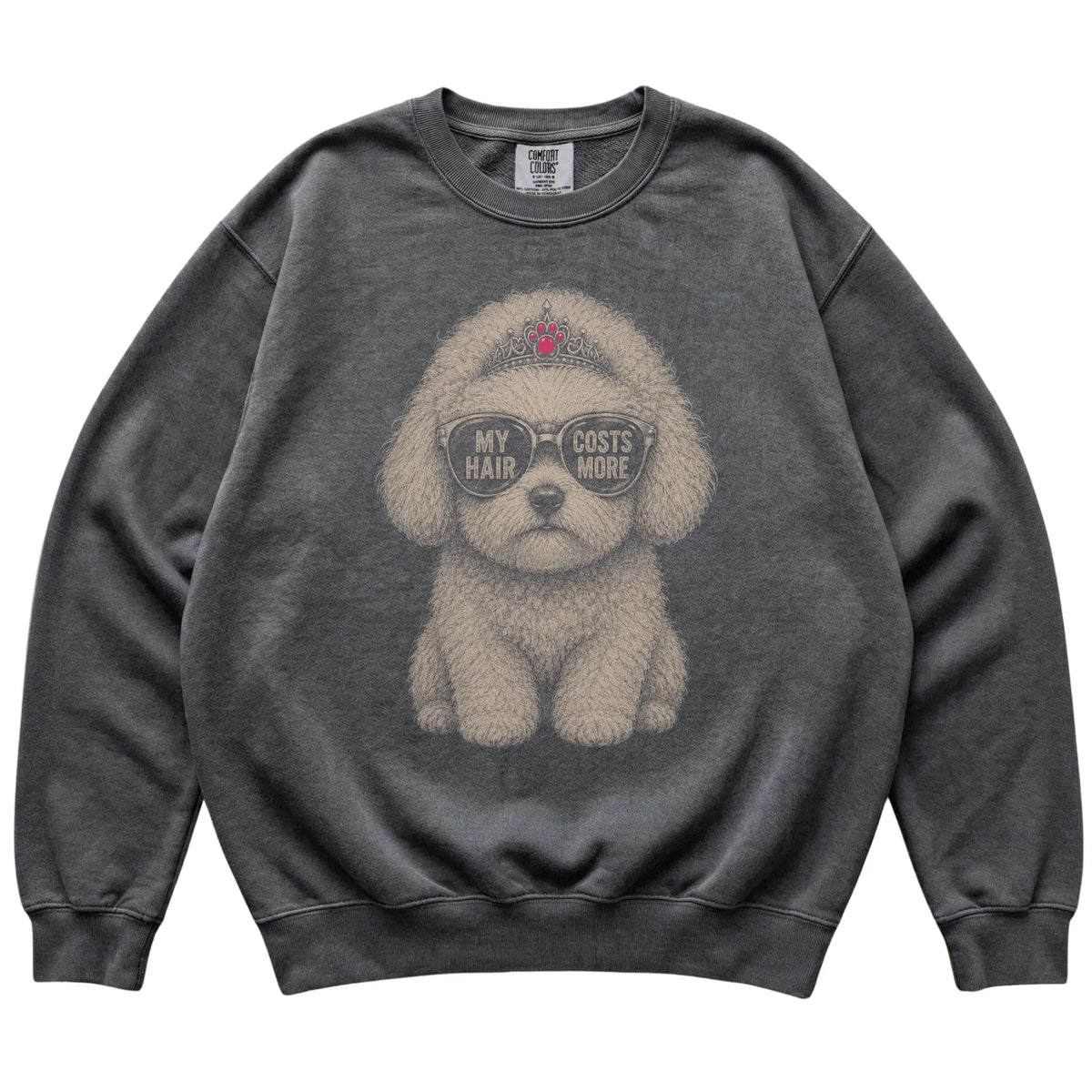 Pepper Comfort Colors sweatshirt featuring Bichon Frise My Hair Costs More, laid-flat presentation