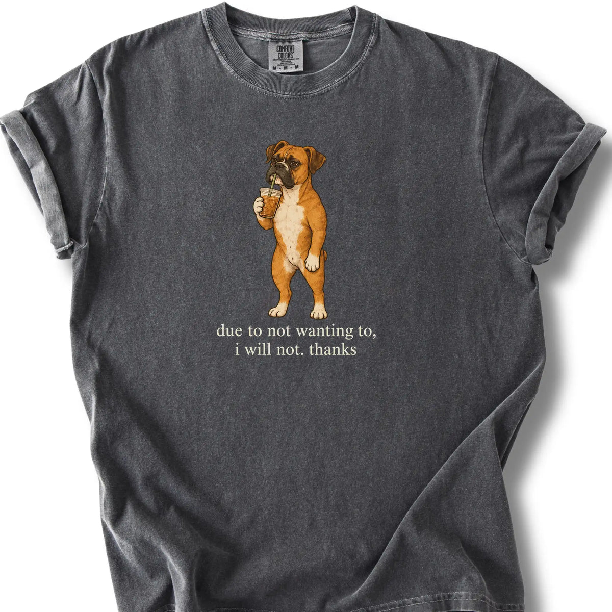 Boxer I Will Not design with iced coffee on a pepper T-shirt