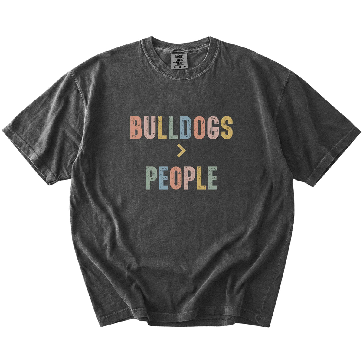 “Bulldogs > People” text on a Pepper Comfort Colors® T-shirt