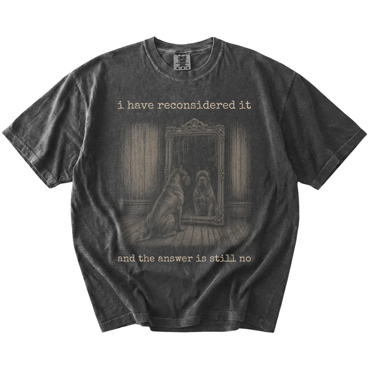 “The Answer Is Still No” Cane Corso design on a Pepper Comfort Colors® T-shirt